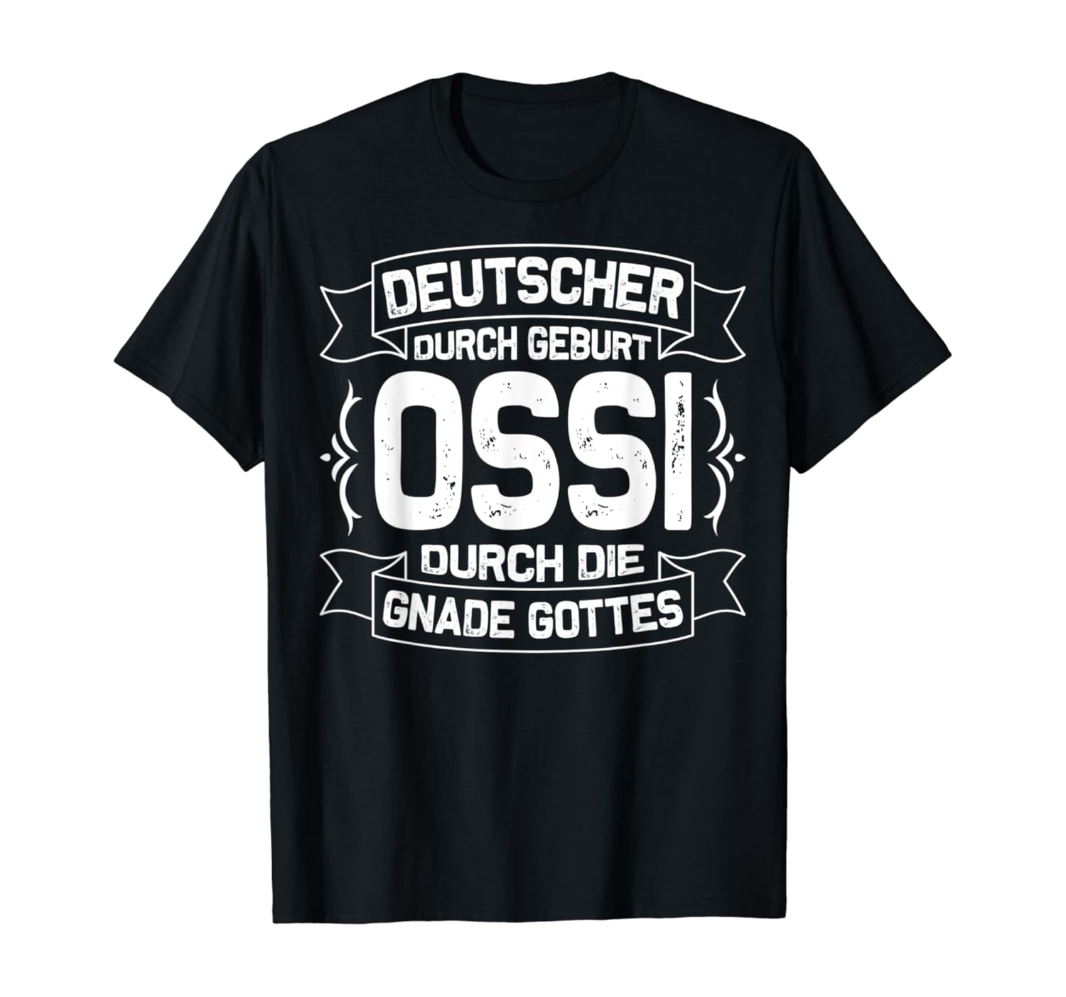 Deutscher durch Geburt Ossi durch die Gnade Gottes TShirt Amazon.de Bekleidung